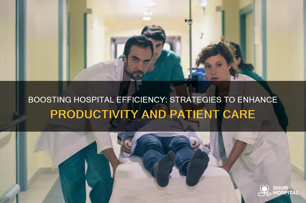 how to improve hospital productivity