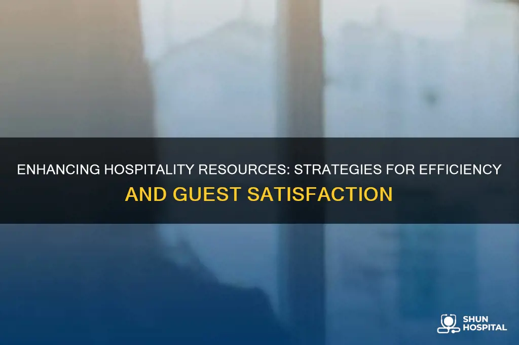 how to improve hospitality resources