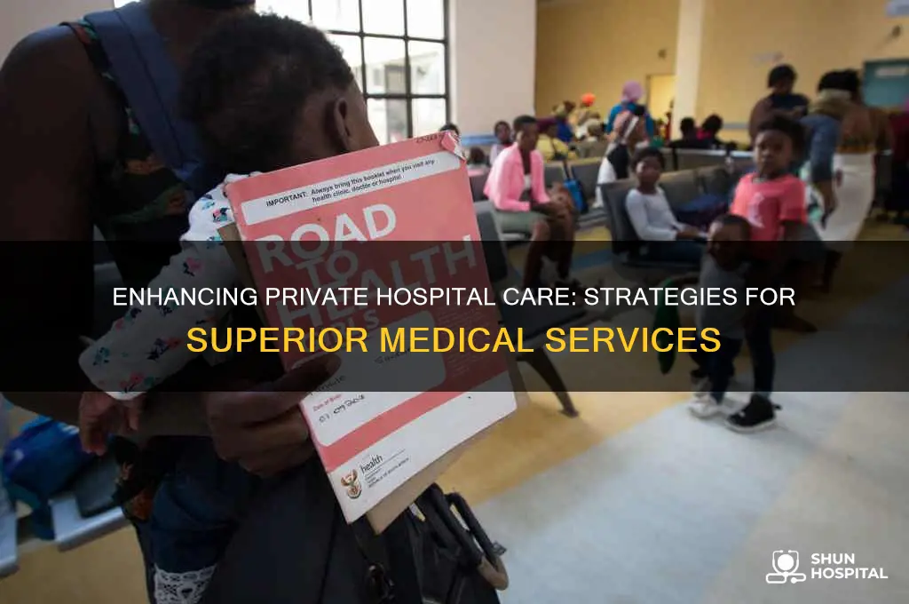 how to improve medical services in a private hospital