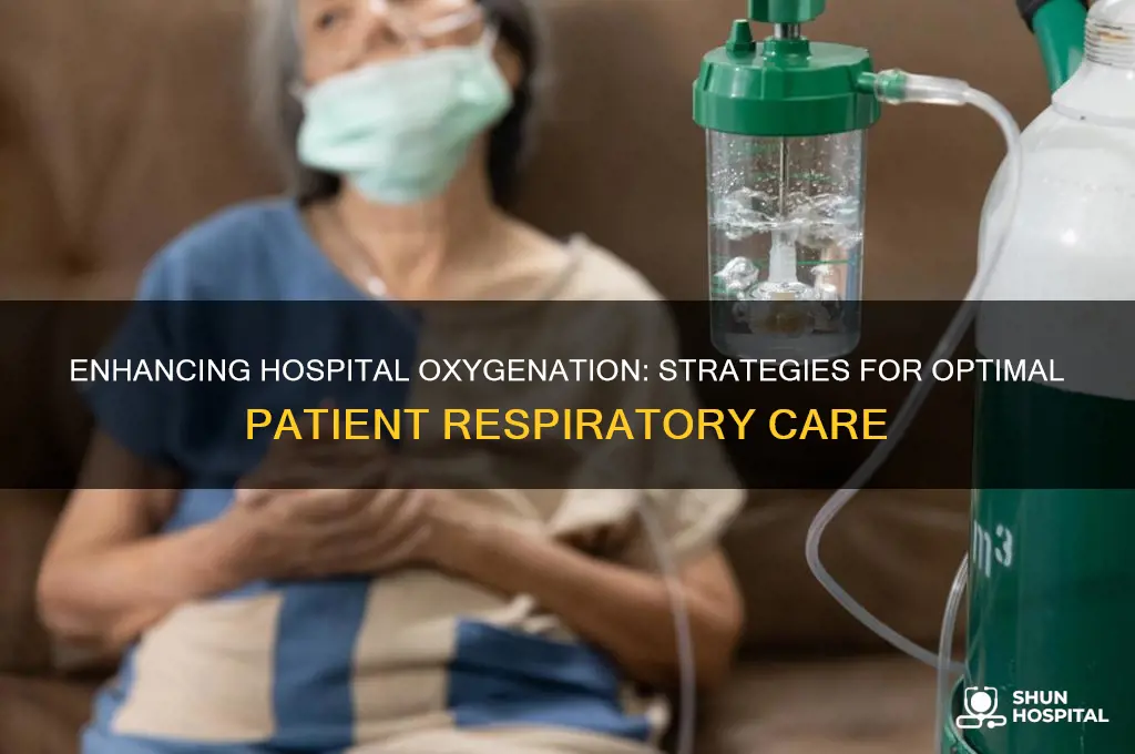 how to improve oxygenation hospital