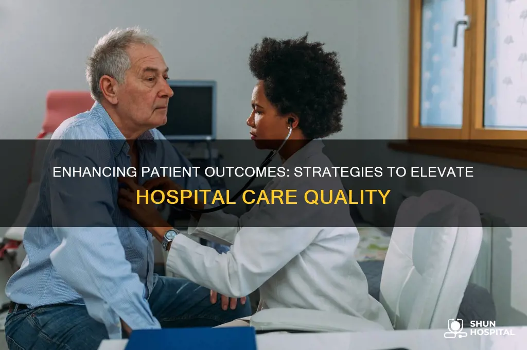 how to improve quality of care in a hospital