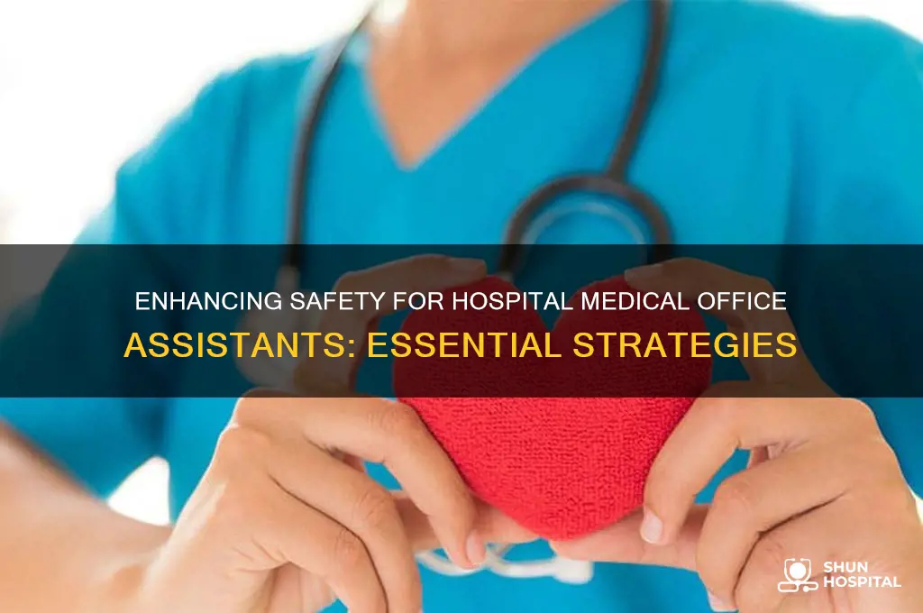 how to improve safety in hospital medical office assistant