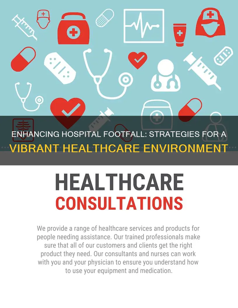 how to increase footfall in a hospital