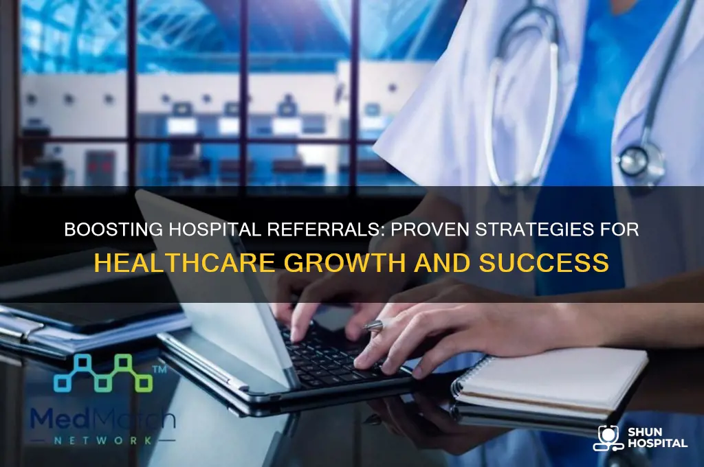 how to increase hospital referrals
