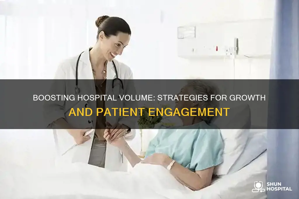 how to increase hospital volume