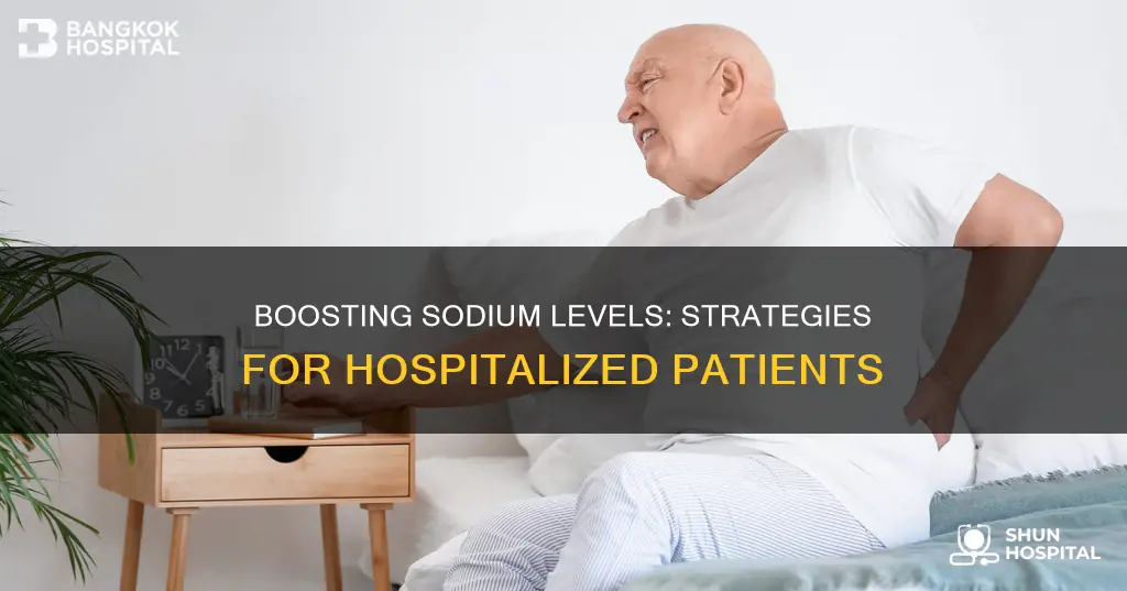 how to increase sodium levels in hospital