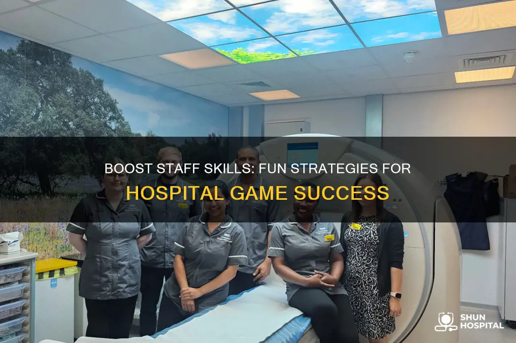 how to increase staff ability in fun hospital game
