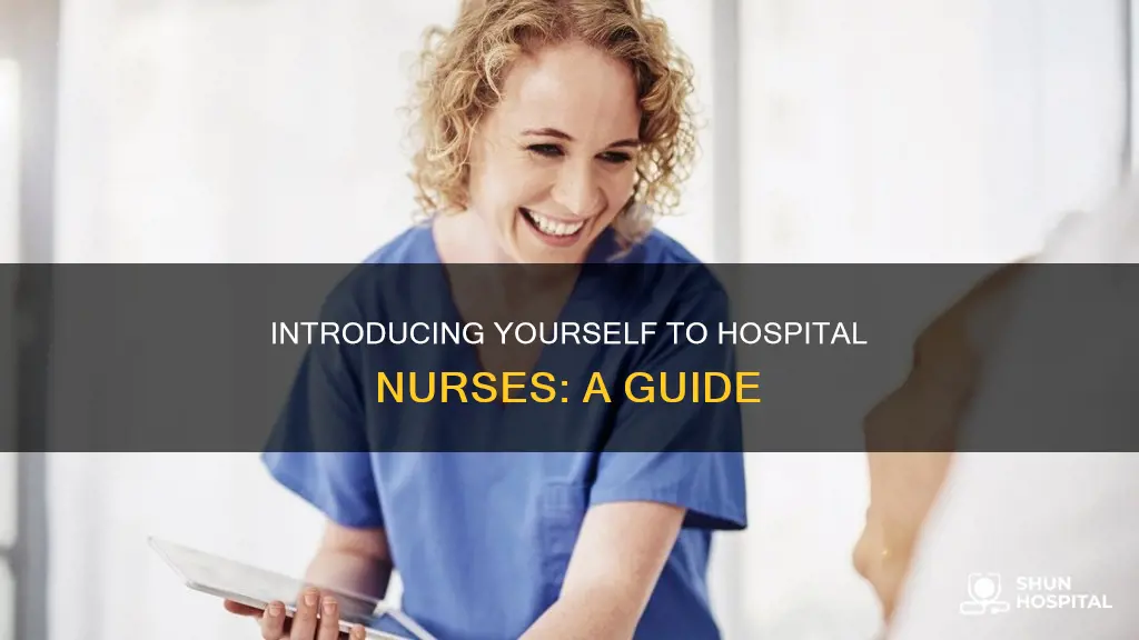 how to introduce yourself to hospital nurses