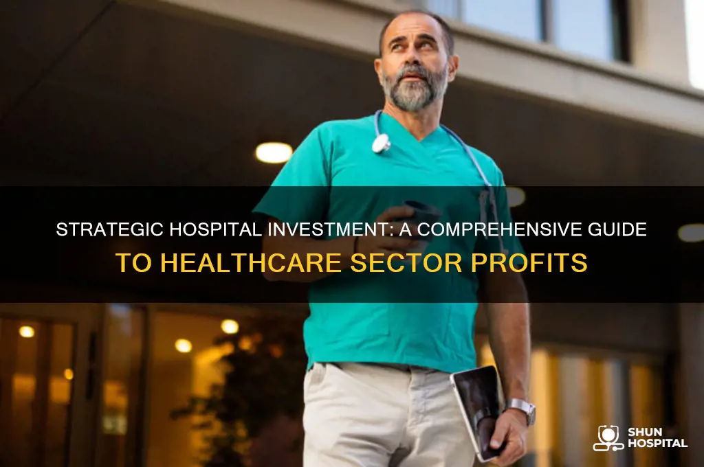 how to invest in hospitals