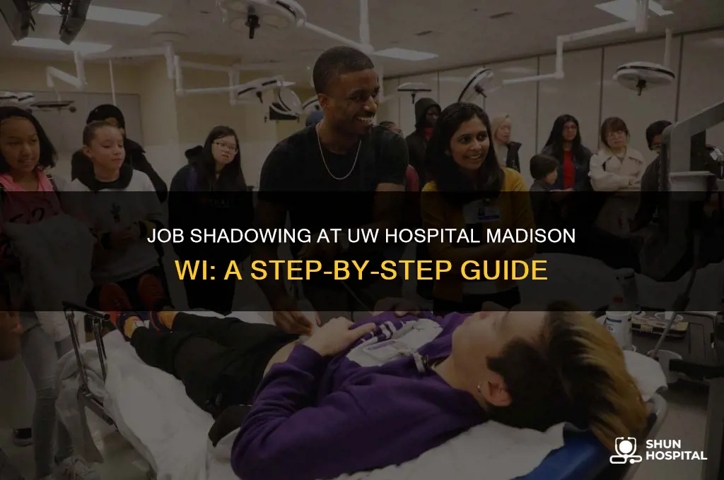 how to job shadow at uw hospital madison wi