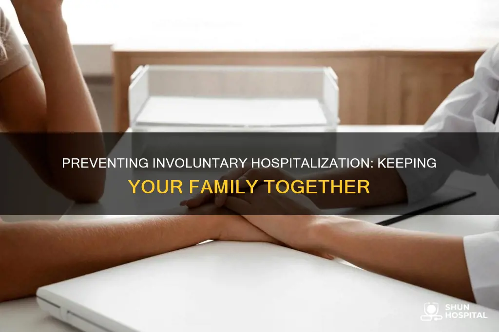 how to keep family from involuntary hospitalization