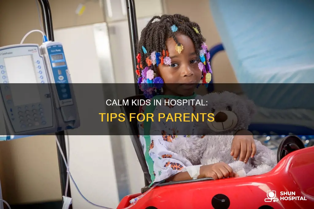 how to keep kids calm in hospital