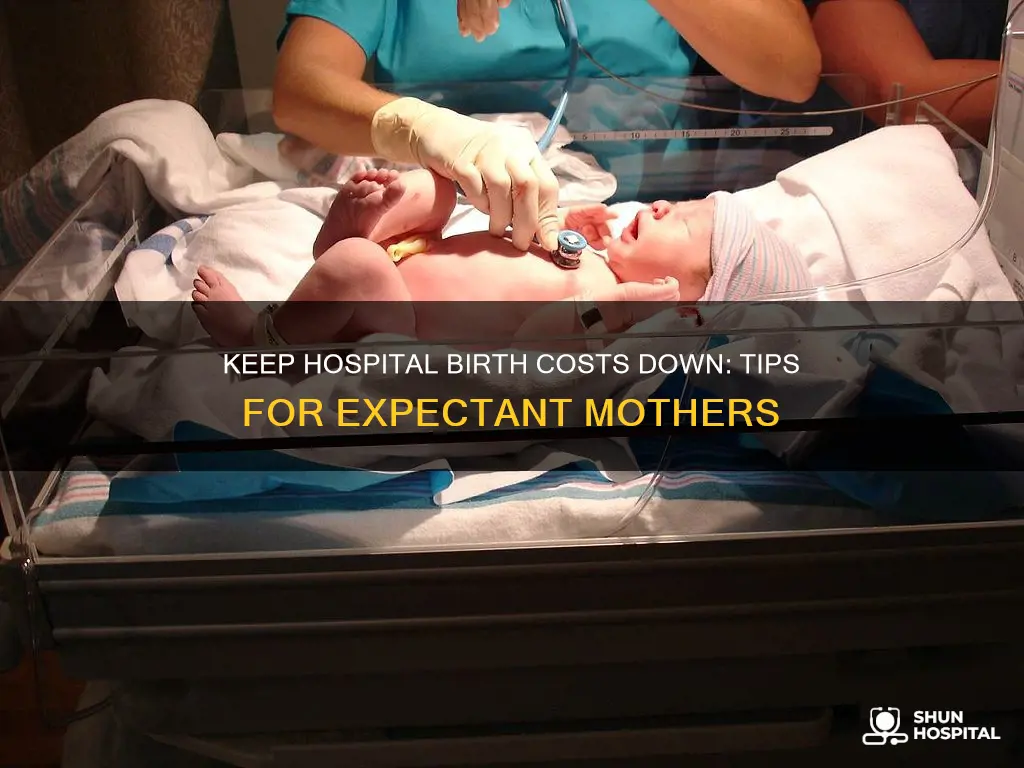 how to keep my hospital birth down