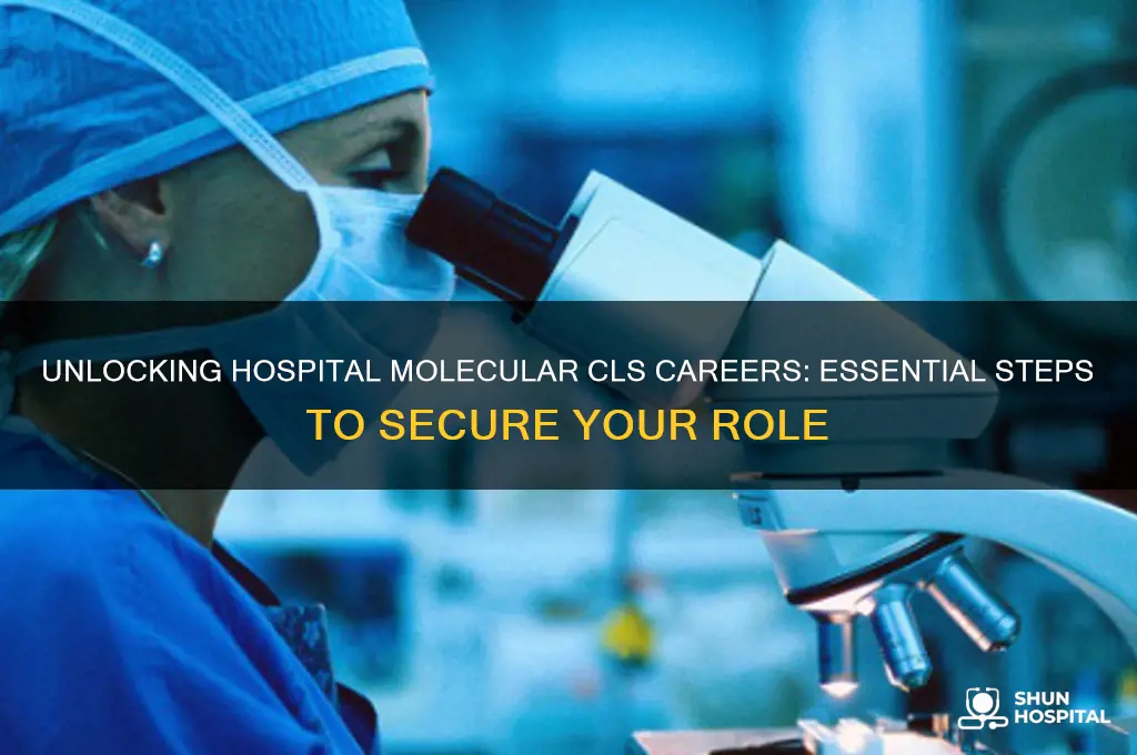how to land a job in a hospital molecular cls