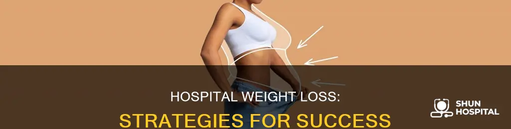 how to lose weight while in hospital