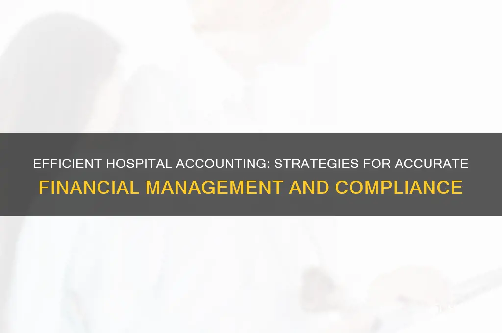 how to maintain hospital accounts