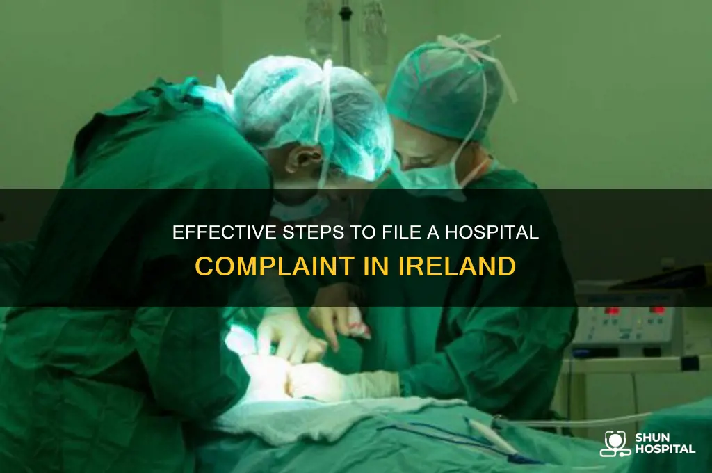 how to make a complaint about a hospital in ireland