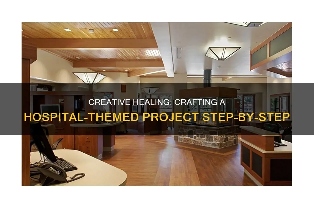 how to make a craft project on the hospital
