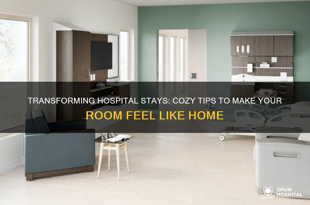 how to make a hospital room feel like home