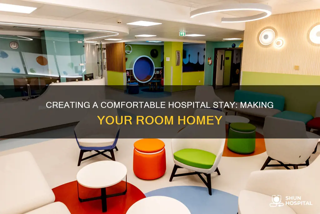 how to make a hospital room homey