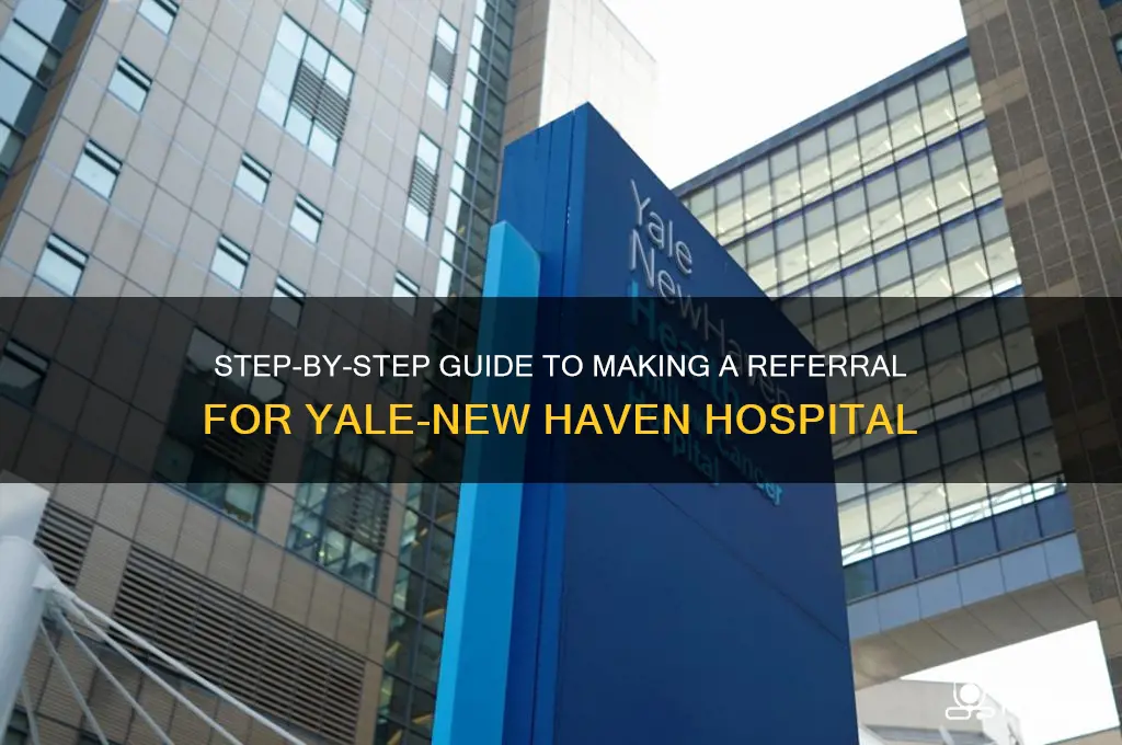 how to make a referral for yale-new haven hospital