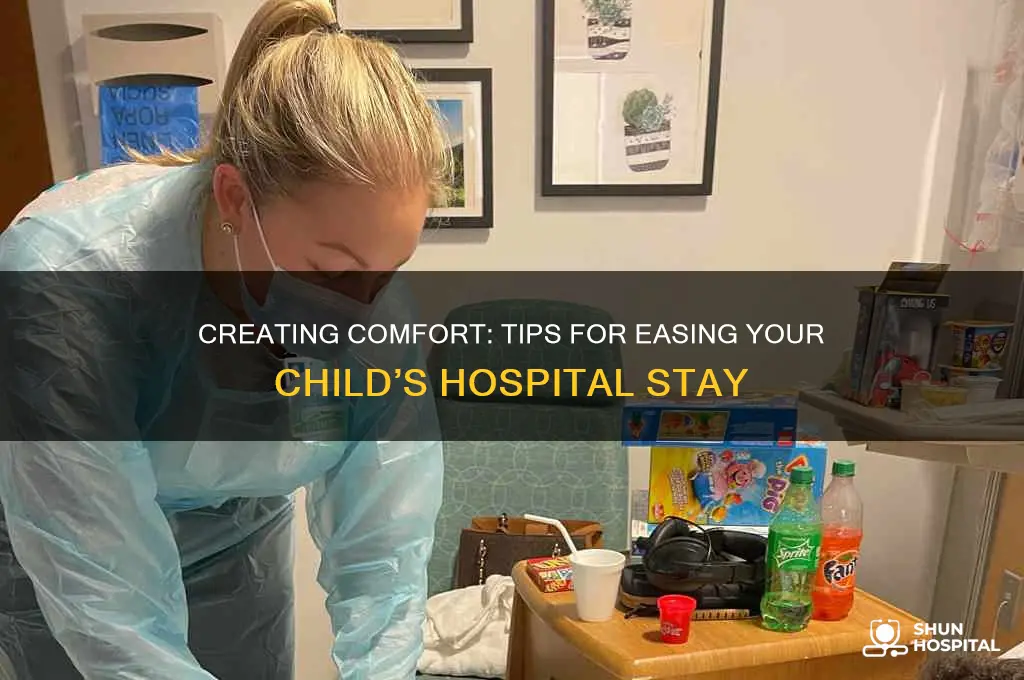how to make child feel more comfortable during hospital stay