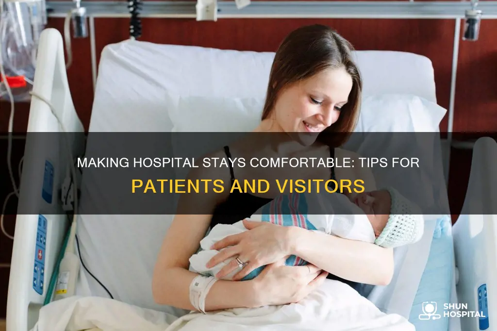 how to make hospital stay more comfortable