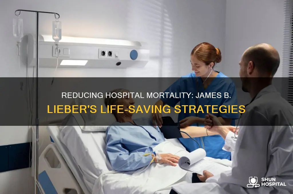 how to make hospitals less deadly james b lieber