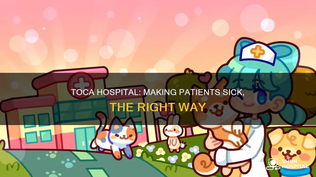 how to make them sick toca hospital