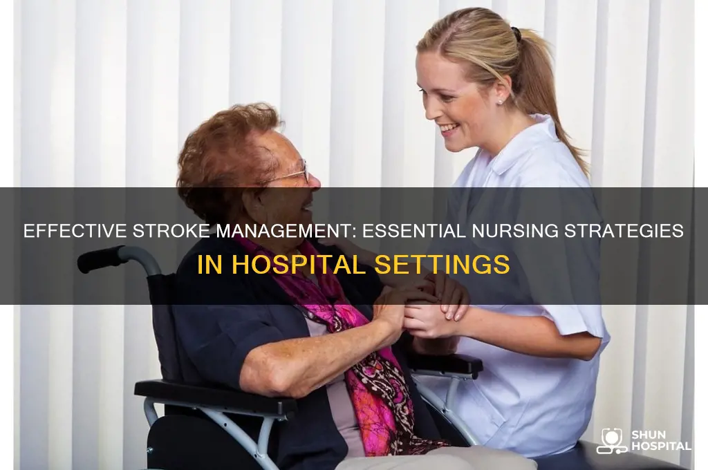 how to manage a stroke in the hospital nursing