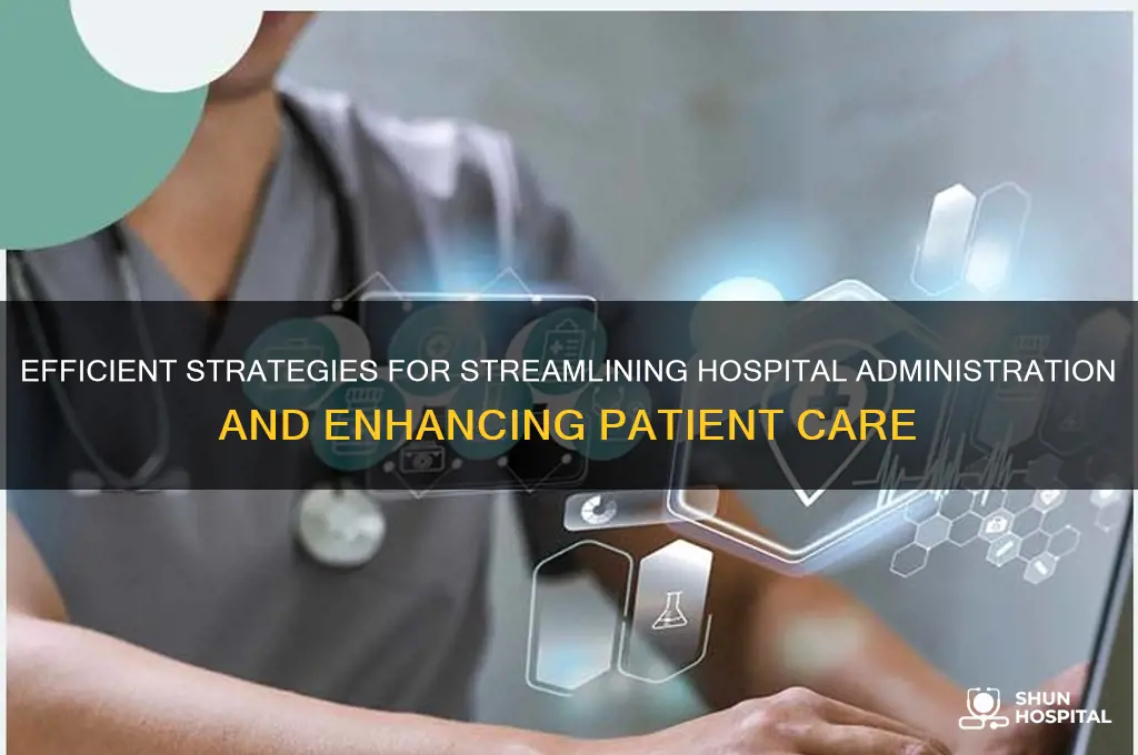 how to manage hospital administration