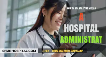 Mastering the Mix: Strategies for Effective Hospital Administration
