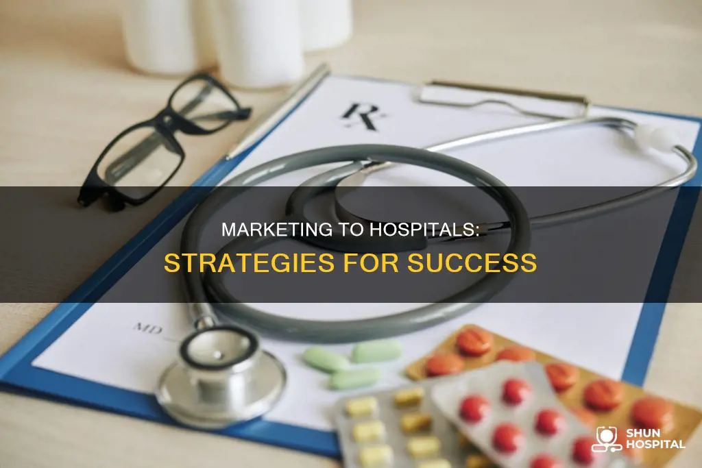 how to market a product to hospitals