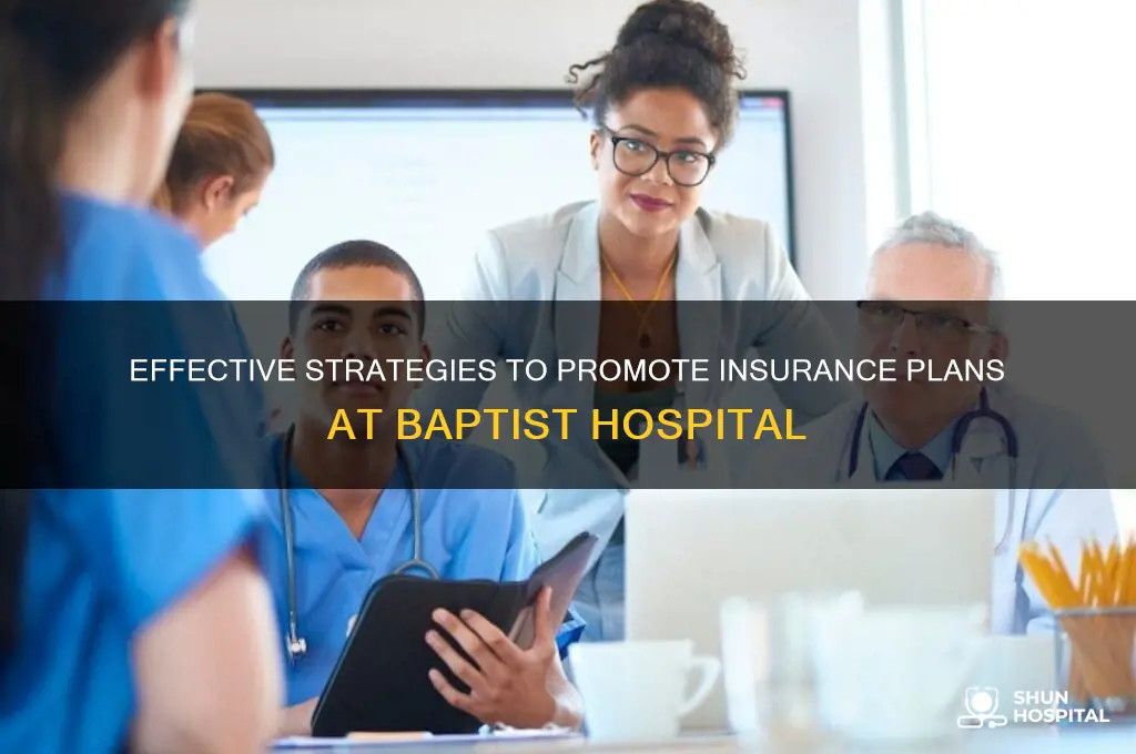 how to market my insurance plans at baptist hospital