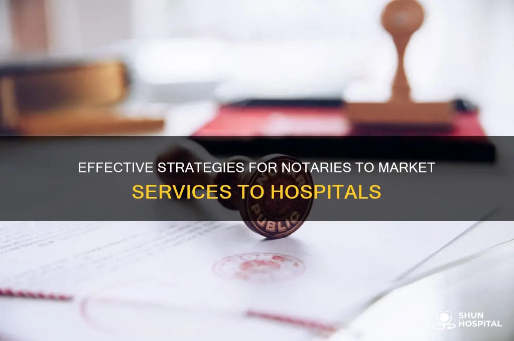 how to market to hospitals as a notary public