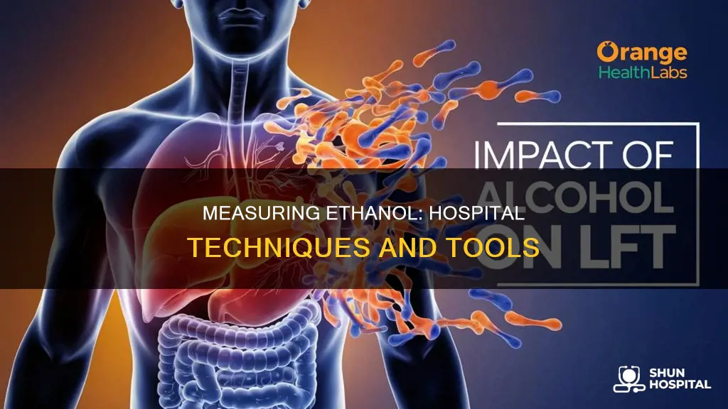 how to measure ethanol in the hospitals