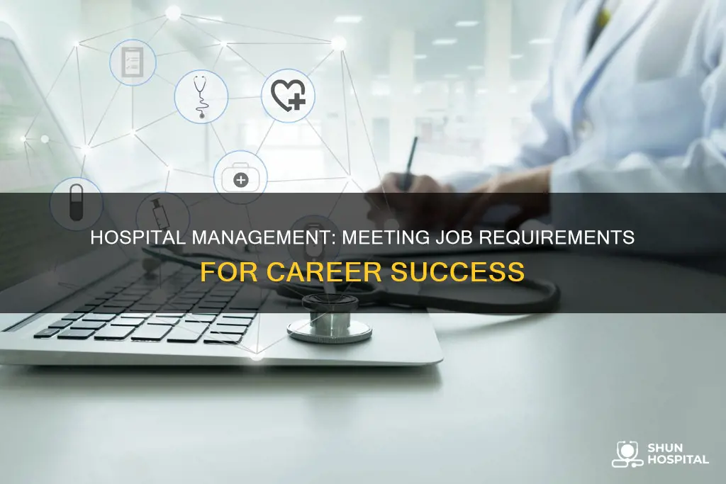 how to meet hospital management job requirements