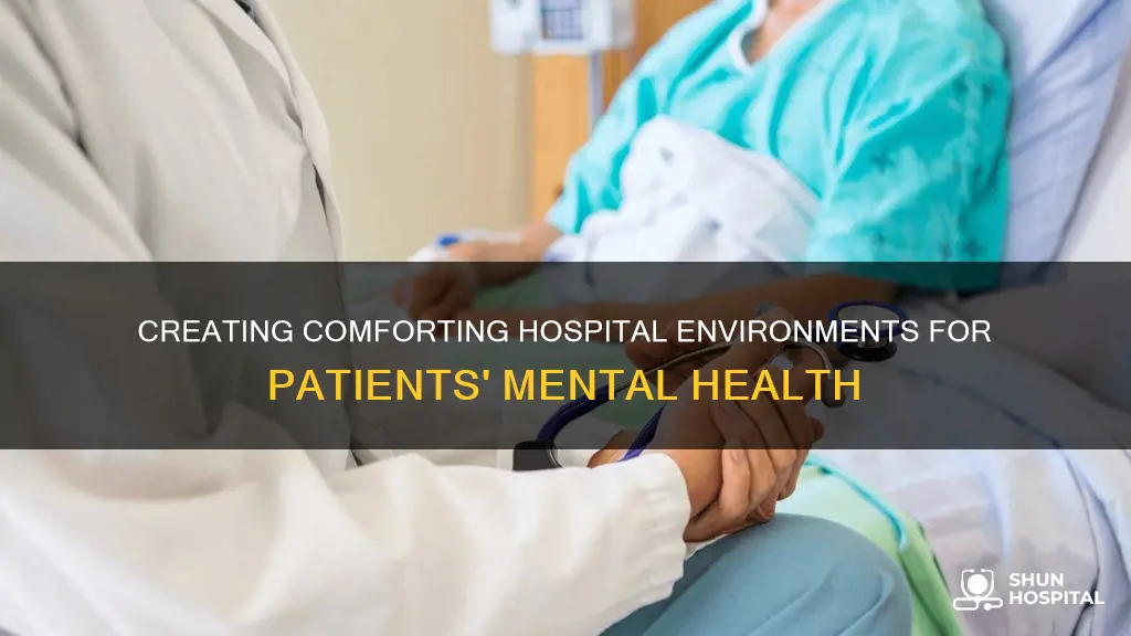 how to meet psychological comfort in hospital