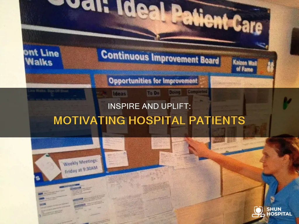 how to motivate someone in the hospital