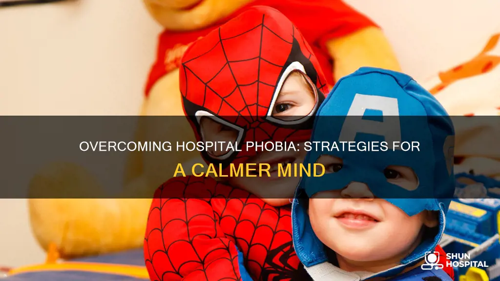 how to not be scared of hospitals