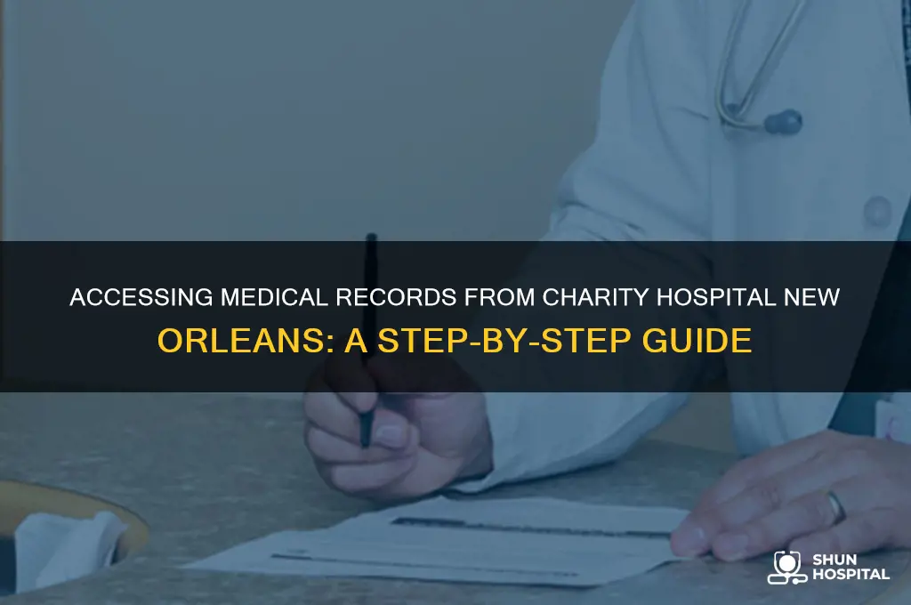 how to obtain medical records from charity hospital new orleans