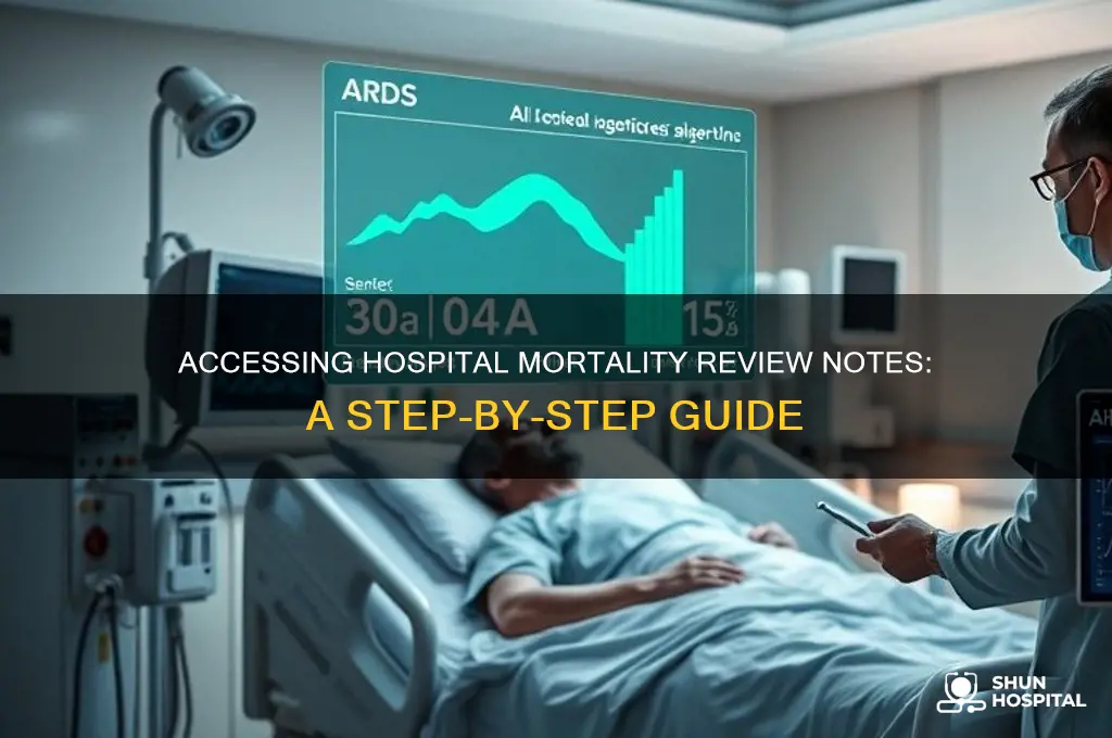 how to obtain mortality review notes from a hospital