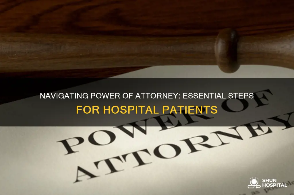 how to obtain power of attorney when in the hospital