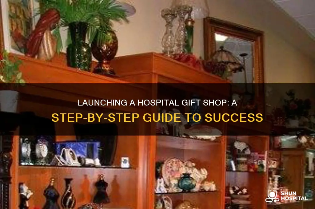 how to open a gift shop in a hospital