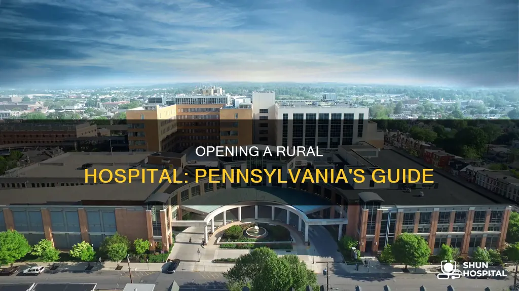 how to open rural hospital in pennsylvania