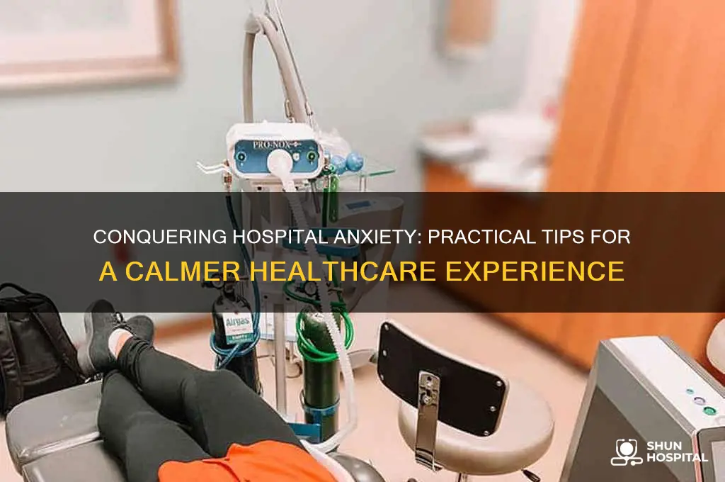 how to overcome hospital anxiety