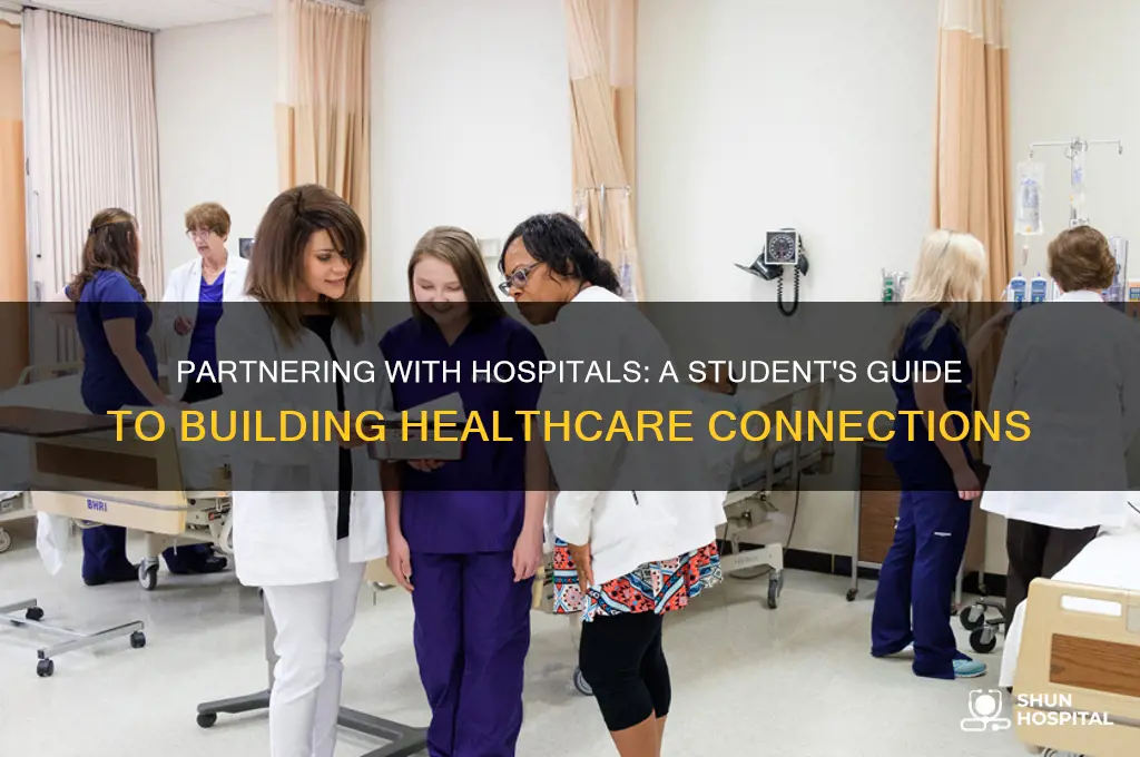how to partner with a hospital as a student