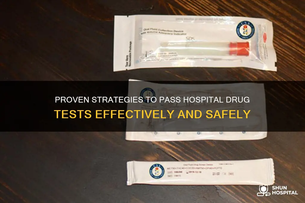 how to pass a drug test at a hospital