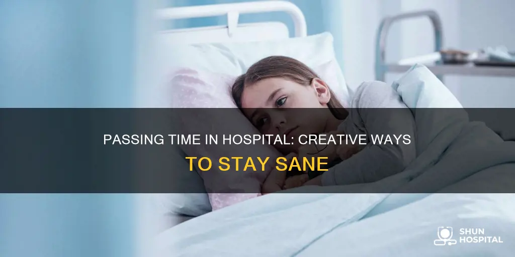 how to pass the time in hospital