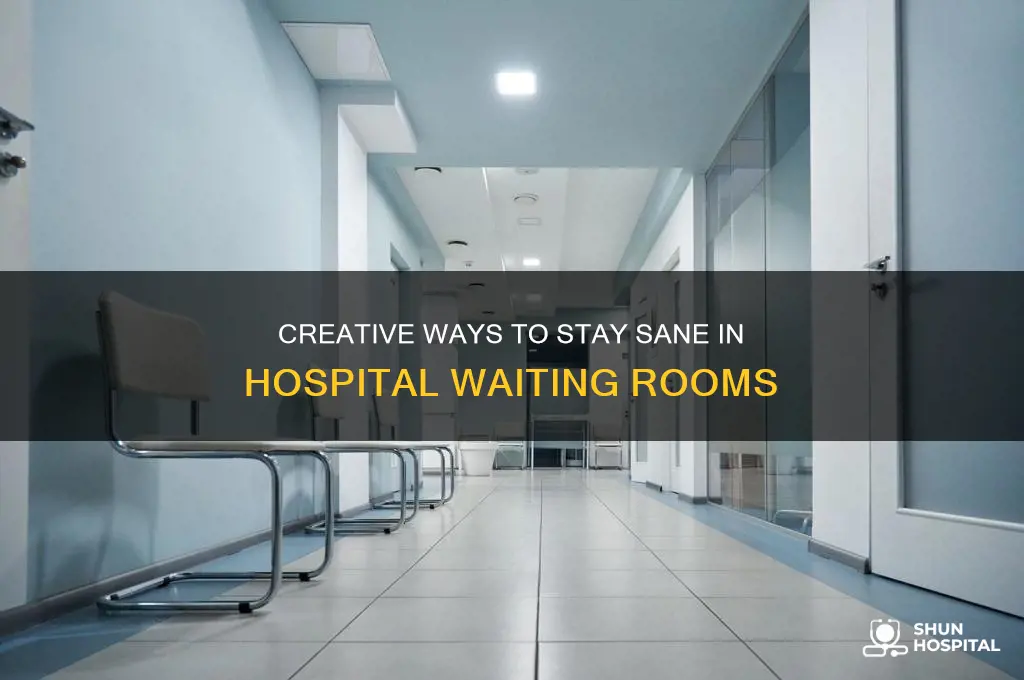 how to pass time in a hospital waiting room